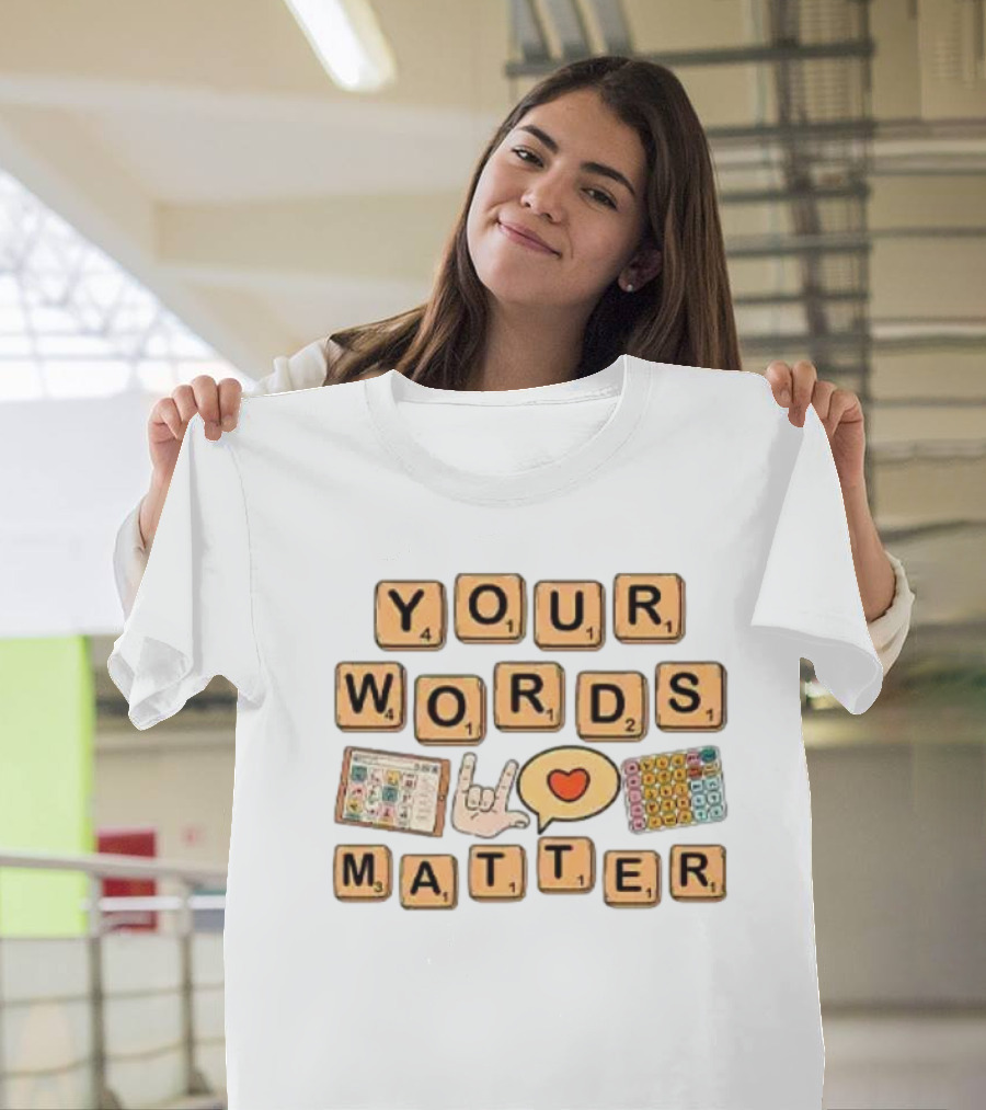 Your Words Matter AAC SPED Teacher Inclusion Communication Symbols T-Shirt
