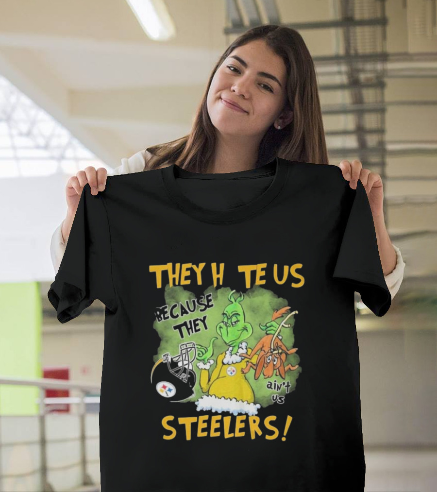 The Grinch They Hate Us Because They Ain’t Us Steelers T-Shirt