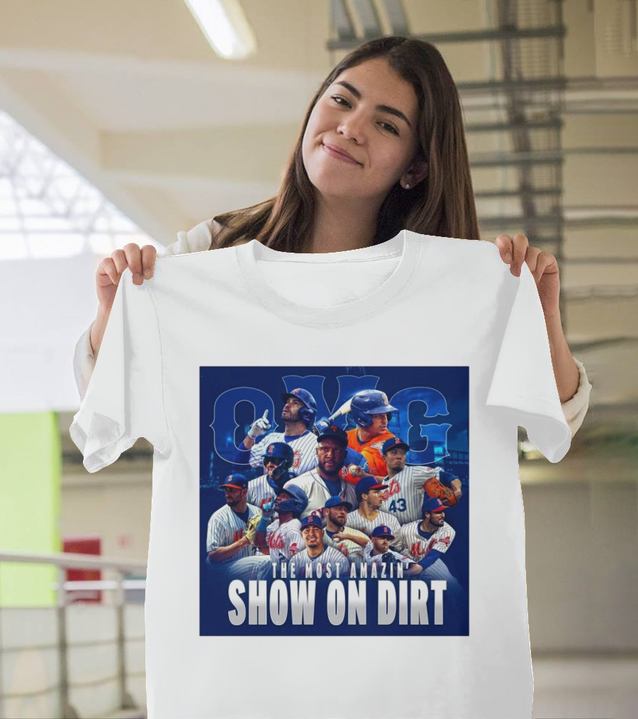 OMG The Most Amazin’ Show On Dirt New York Mets MLB T-Shirt