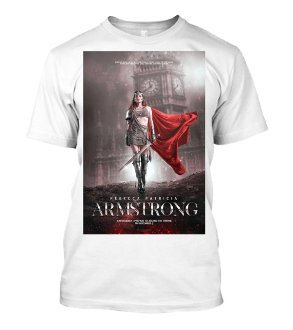 Rebecca Patricia Armstrong The Queen Prepare To Ascend The Throne December 8 T-Shirt