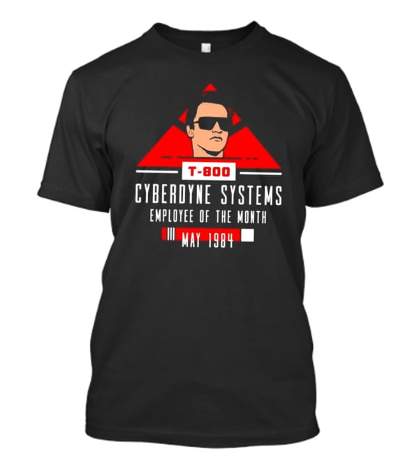 T-800 Cyberdyne Systems Employee Of The Month May 1984 T-Shirt