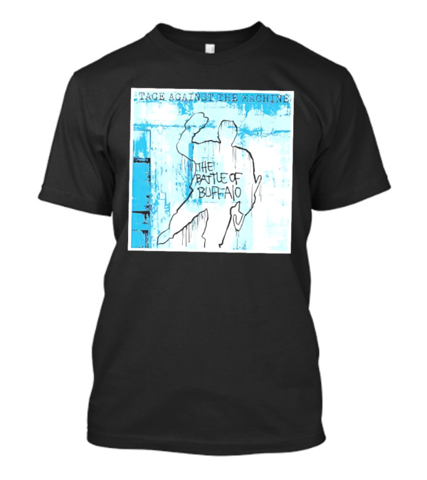 Tage Against The Machine The Battle Of Buffalo T-Shirt