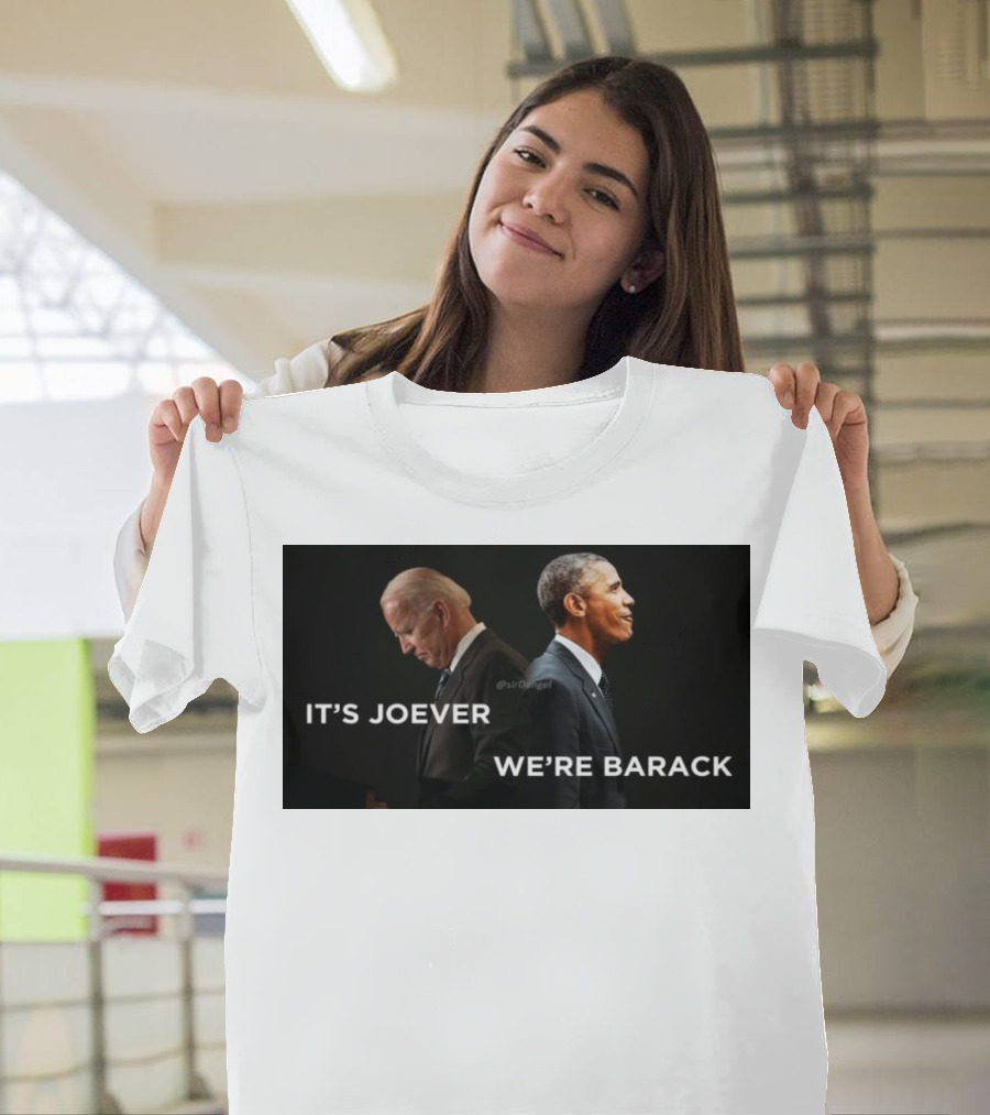 It’s Joever Joe Biden We’re Barack Obama T-Shirt