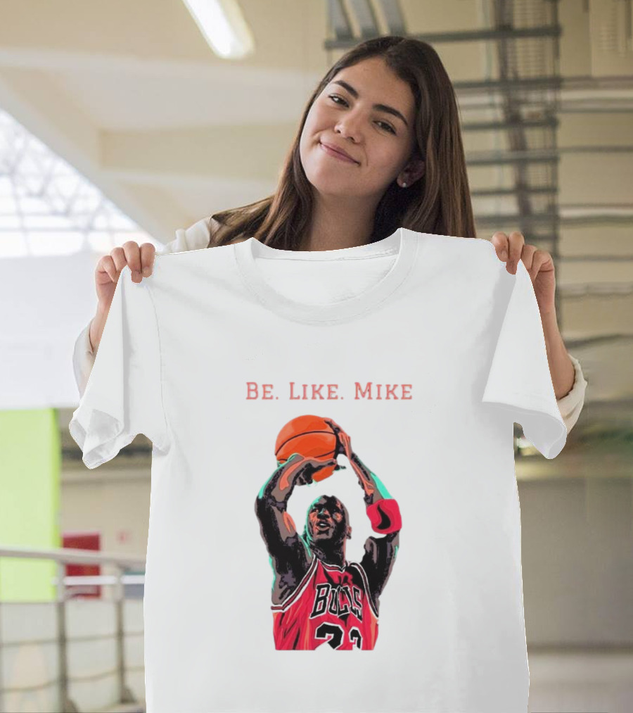 Be Like Mike Chicago Basketball Legend 23 NBA T-Shirt