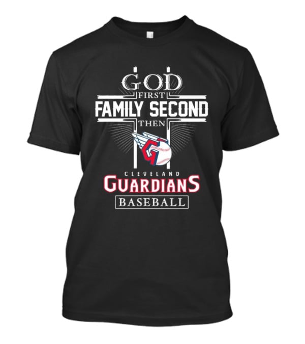 God First Family Second Cleveland Guardians Baseball T-Shirt