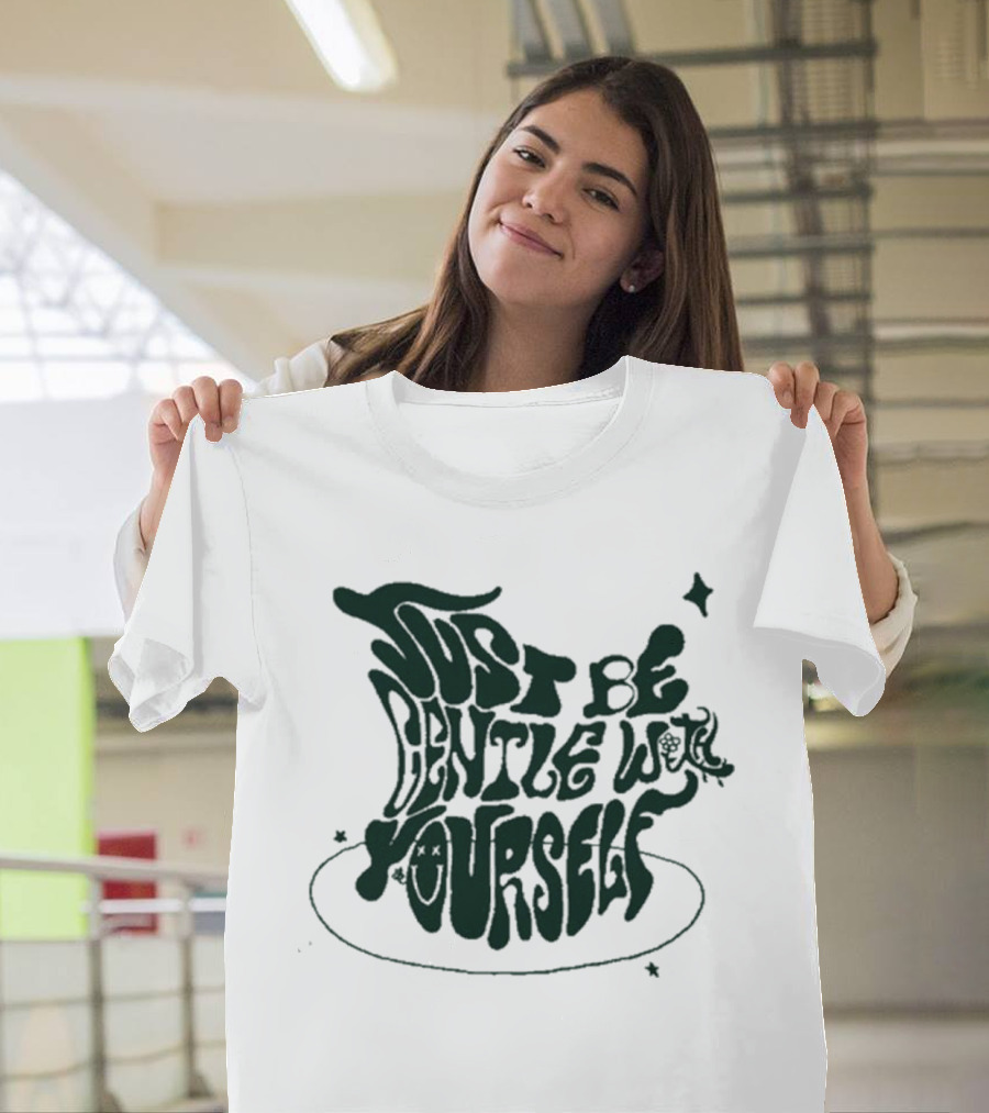 Just Be Gentle With Yourself Bini Colet Ofc You Did Well T-Shirt