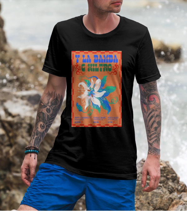 Y La Bamba E Kiltro Pappy And Harriet's Starlet Room Moe's Alley California Tour T-Shirt