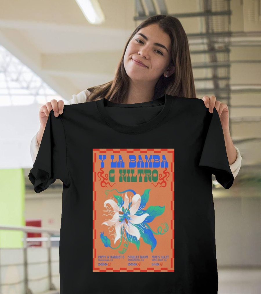 Y La Bamba E Kiltro Pappy and Harriet's Starlet Room Moe's Alley California Tour T-Shirt