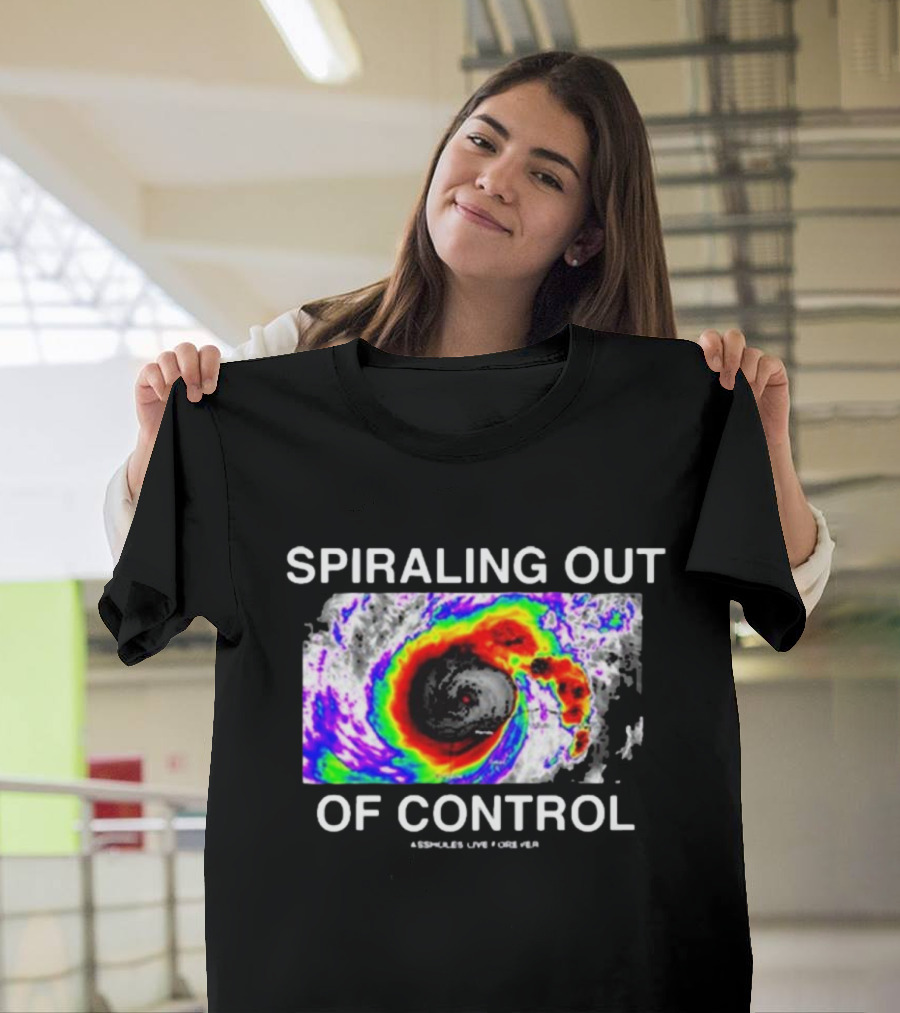 Spiraling Out Of Control Colorful Hurricane Assholes Live Forever T-Shirt