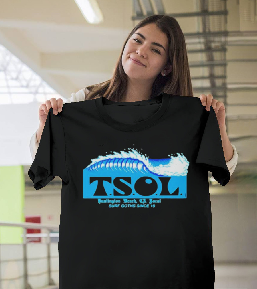 TSOL Surf Goths Huntington Beach CA Local Since 19 T-Shirt