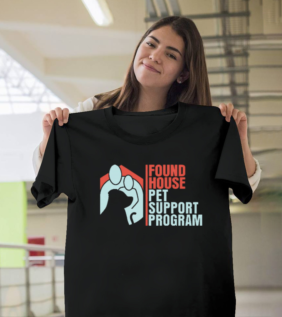 Found House Pet Support Program Helping Animals and Families Together T-Shirt