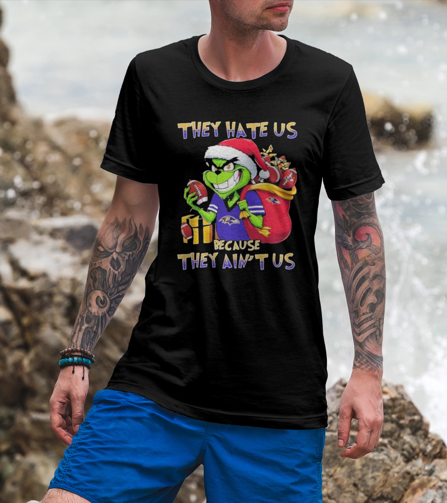 Baltimore Ravens Grinch Christmas They Hate Us Because They Ain't Us T-Shirt