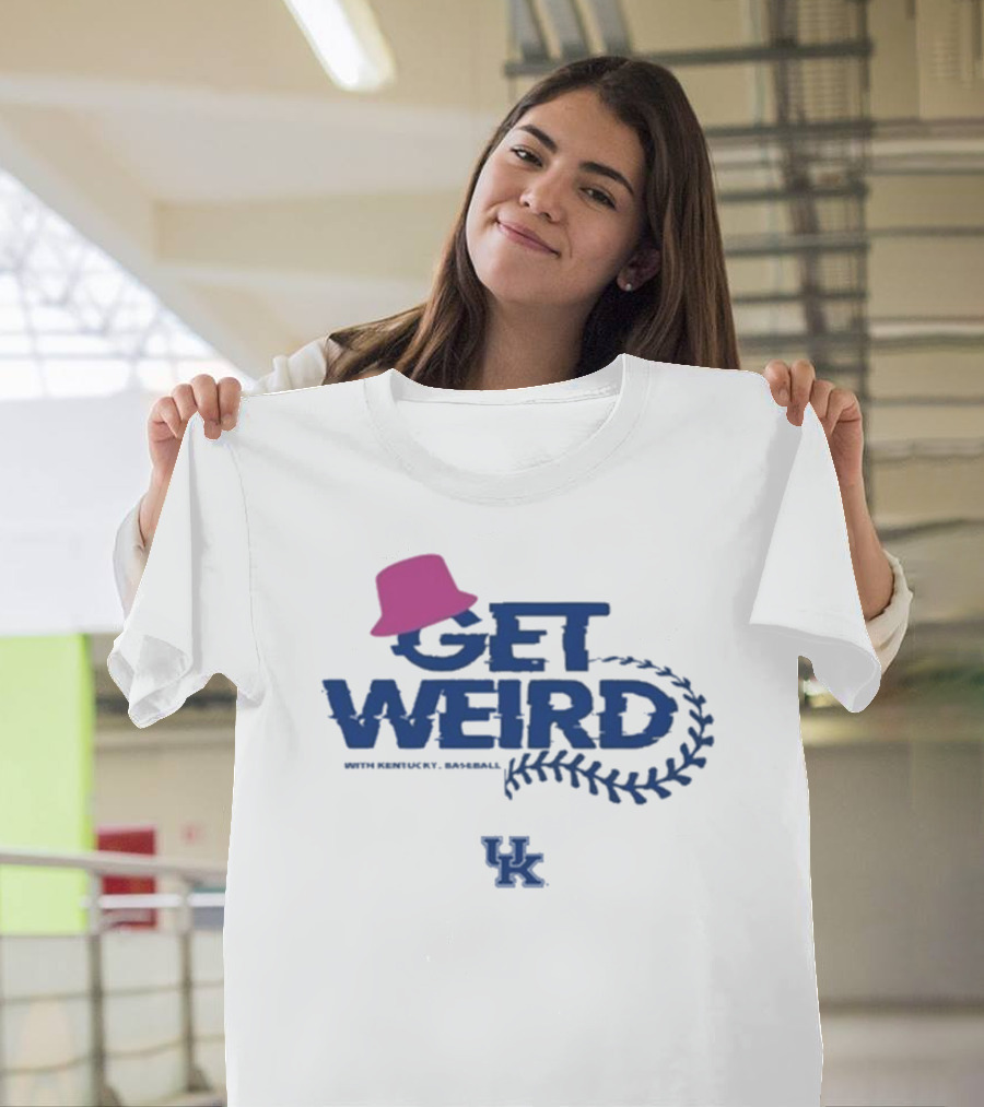 Get Weird With Kentucky Baseball UK Blue Hat T-Shirt