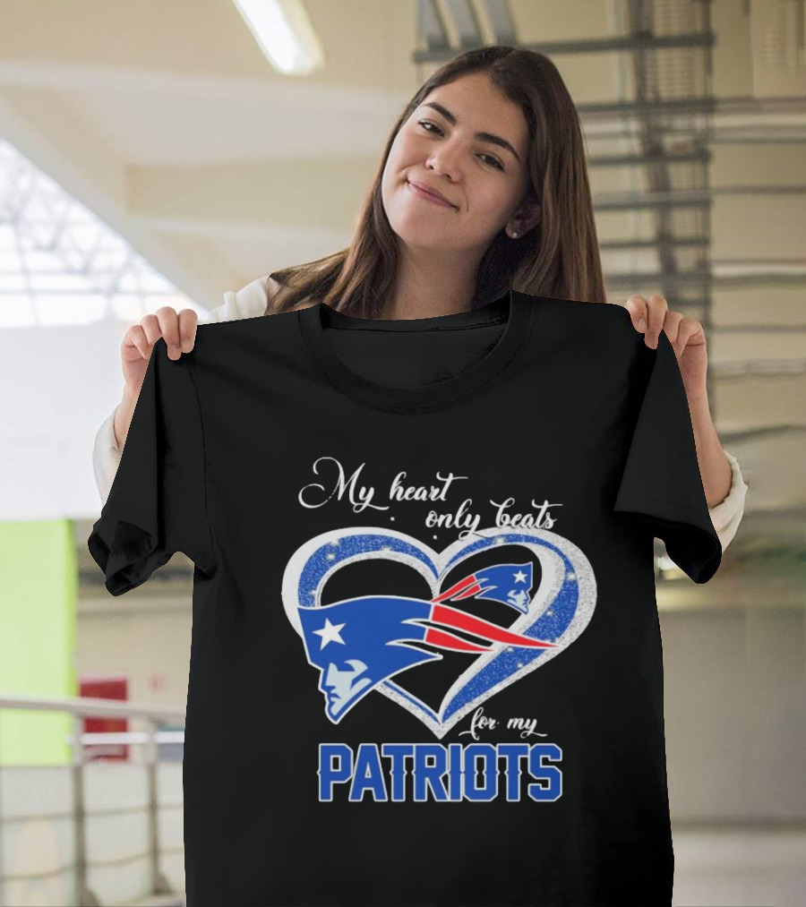 My Heart Only Beats For My New England Patriots Patriots T-Shirt