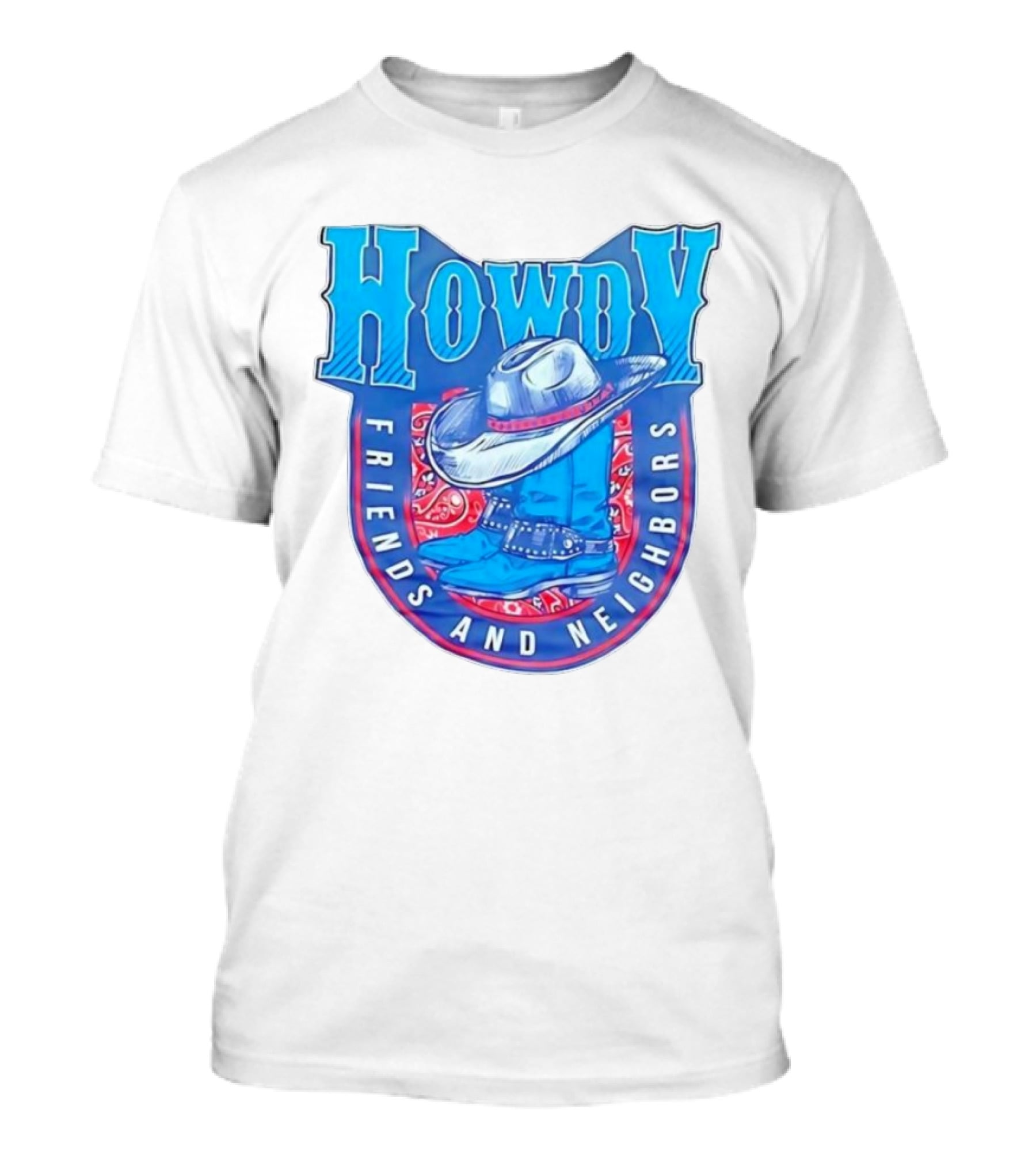 Howdy Friends And Neighbors Cowboy Hat And Boots T-Shirt