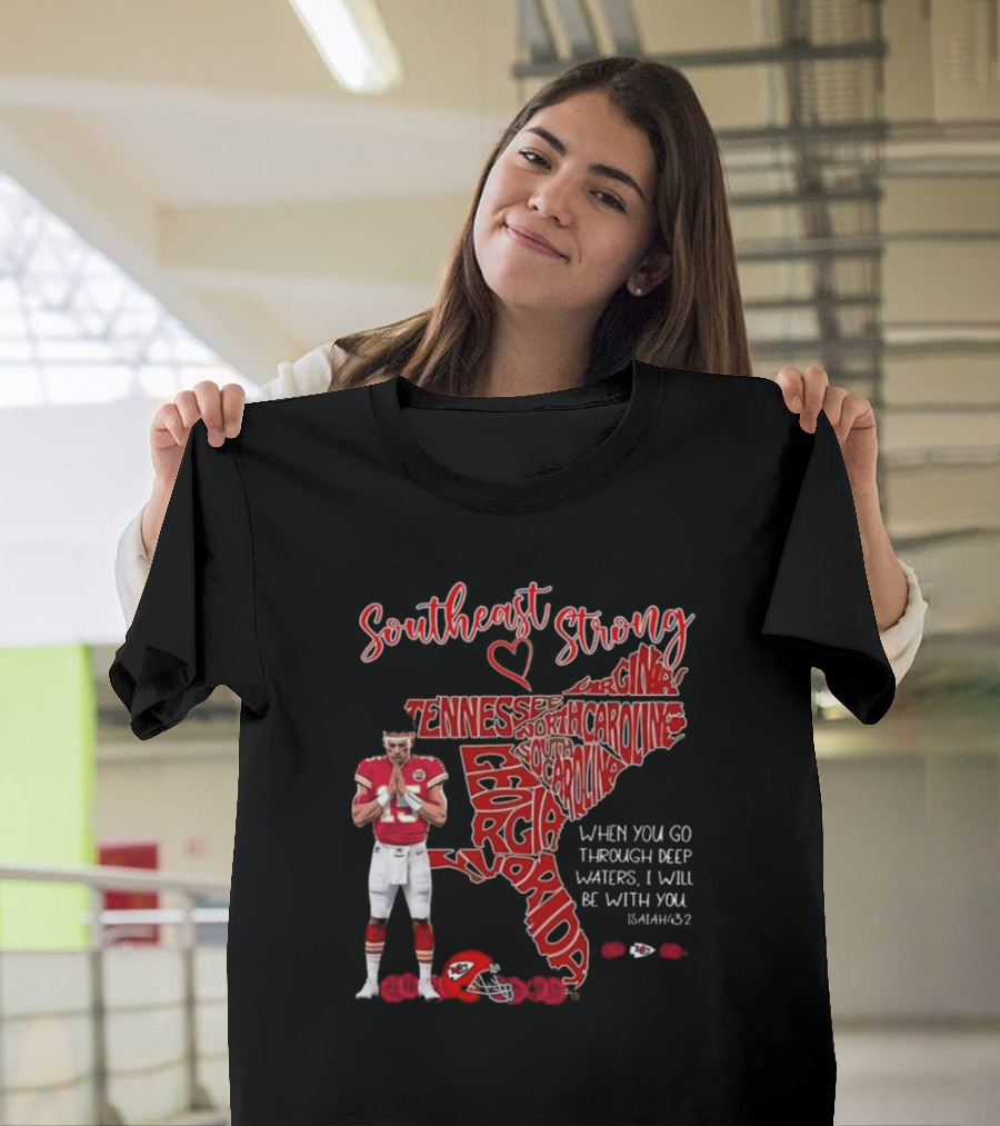 Patrick Mahomes Kansas City Chiefs Southeast Strong Isaiah 43:2 Florida Georgia Alabama Carolina Tennessee T-Shirt