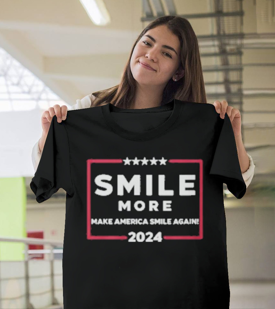 Smile More Make America Smile Again 2024 with Four Stars T-Shirt