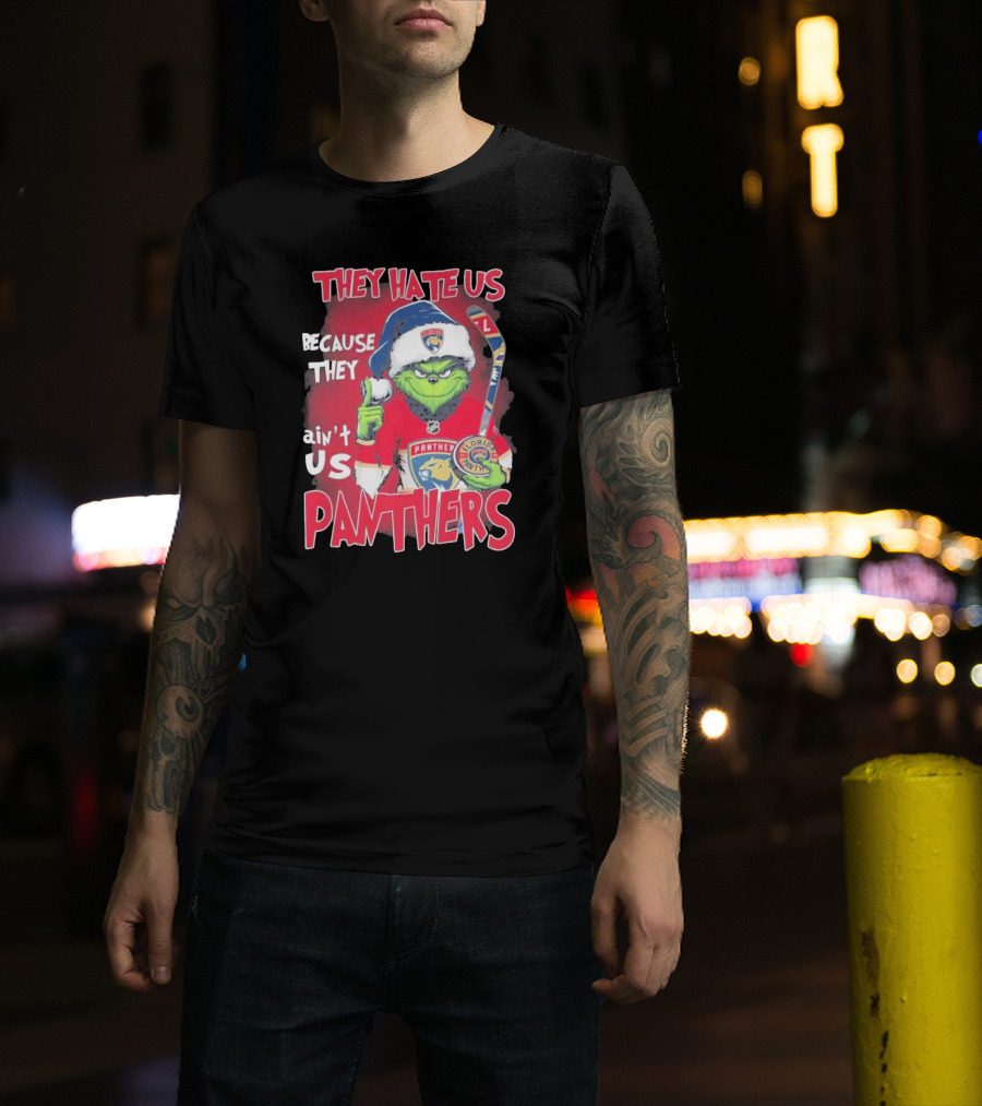 They Hate Us Because They Ain’t Us Grinch Florida Panthers Christmas T-Shirt