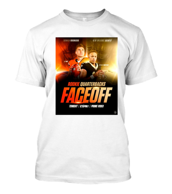 Denver Broncos Bo Nix New Orleans Saints Spencer Rattler Rookie Quarterbacks Faceoff Tonight 8:15PM ET Prime Video T-Shirt