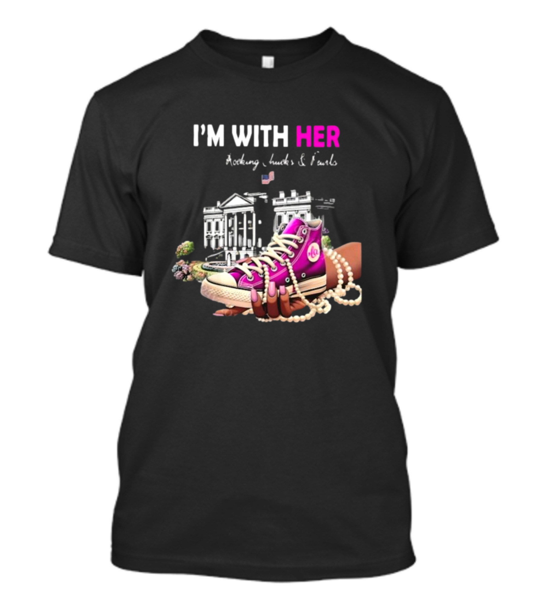 I’m With Her Rocking Chucks And Pearls White House Feminist T-Shirt