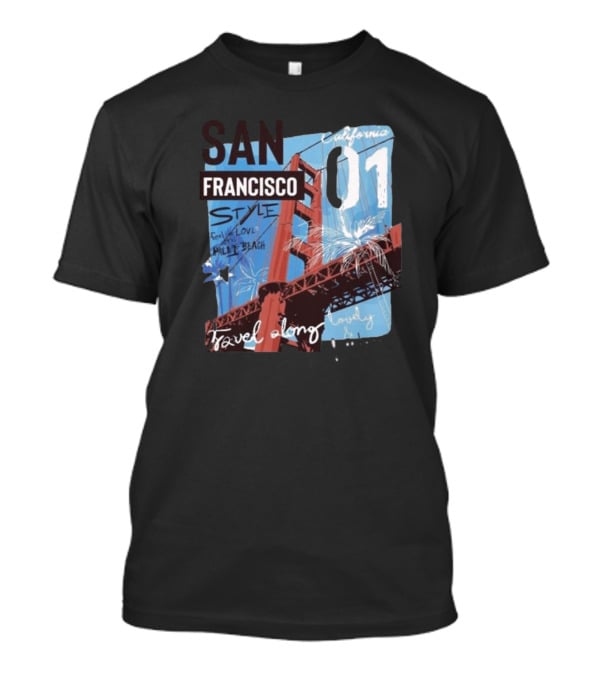 San Francisco California 01 Style Travel Along Lovely Bridge Text Graphics T-Shirt