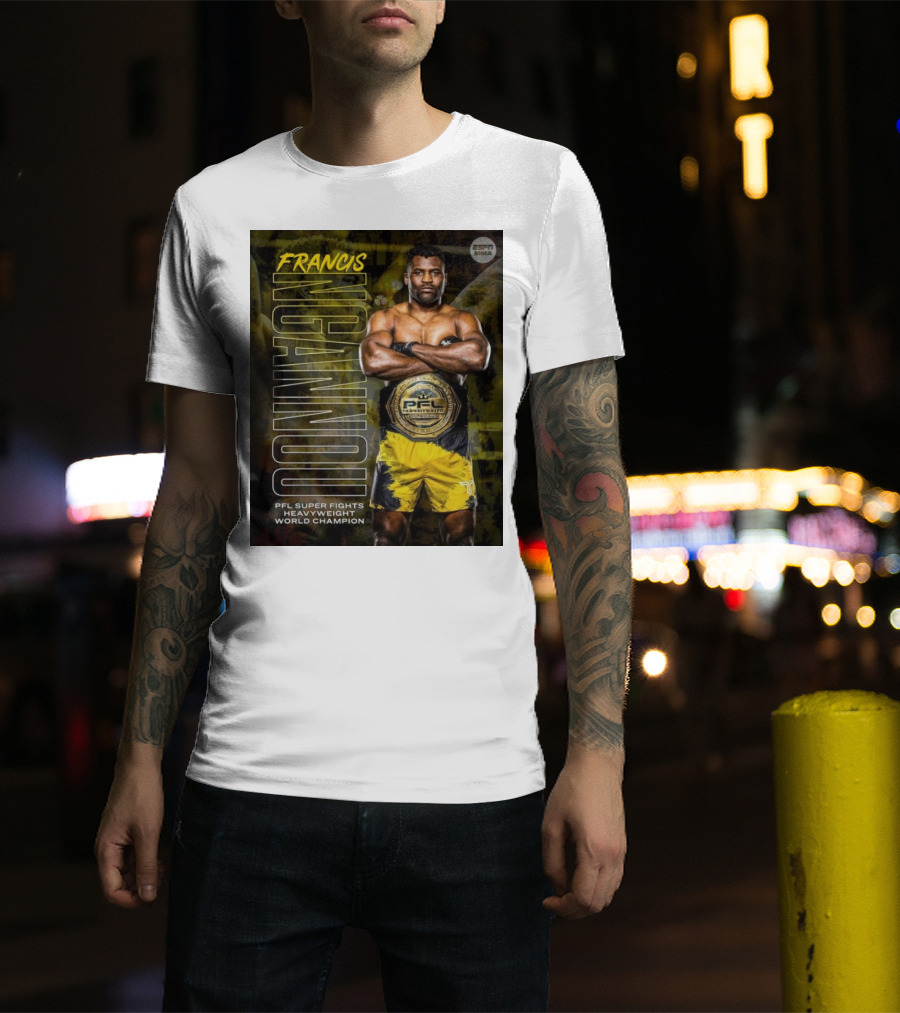 Francis Ngannou PFL Super Fights Heavyweight World Champion MMA Belt T-Shirt