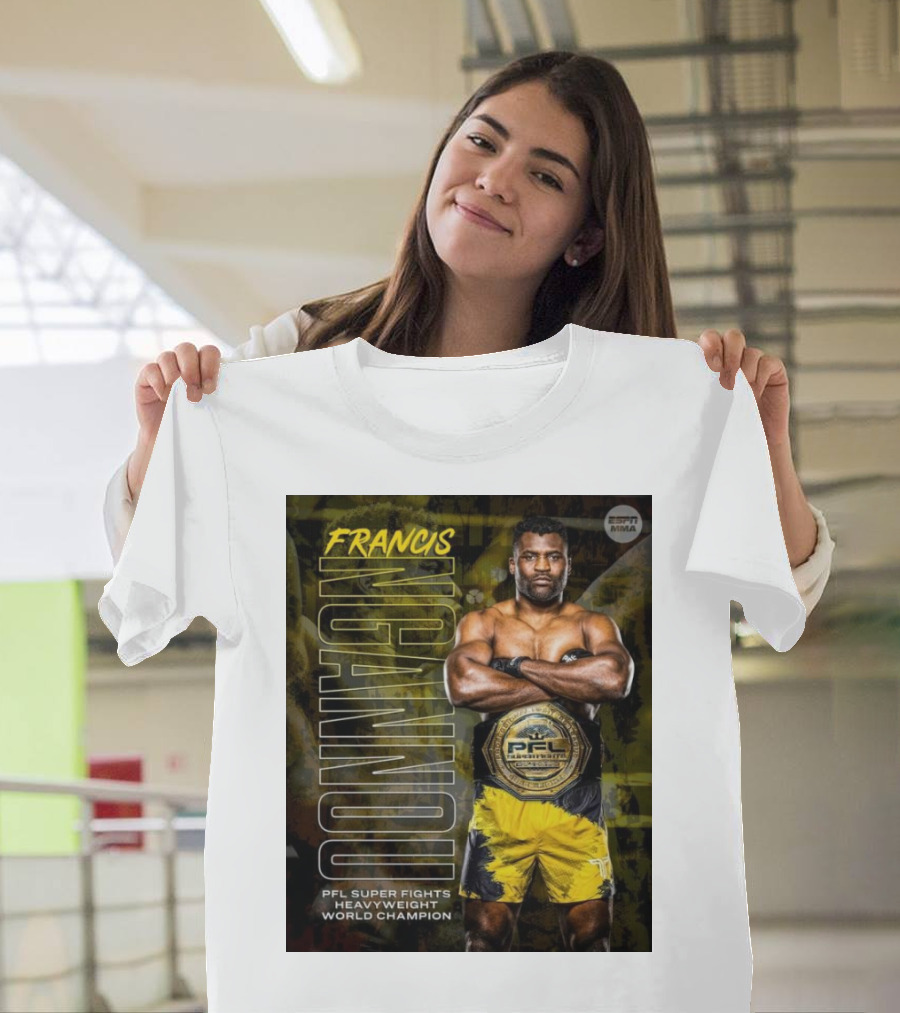 Francis Ngannou PFL Super Fights Heavyweight World Champion MMA Belt T-Shirt