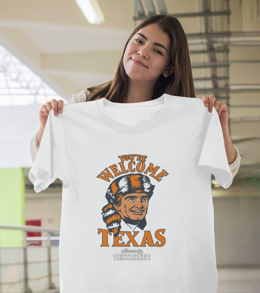 You’re Welcome Texas Sincerely Tennessee Vols Davy Crockett T-Shirt