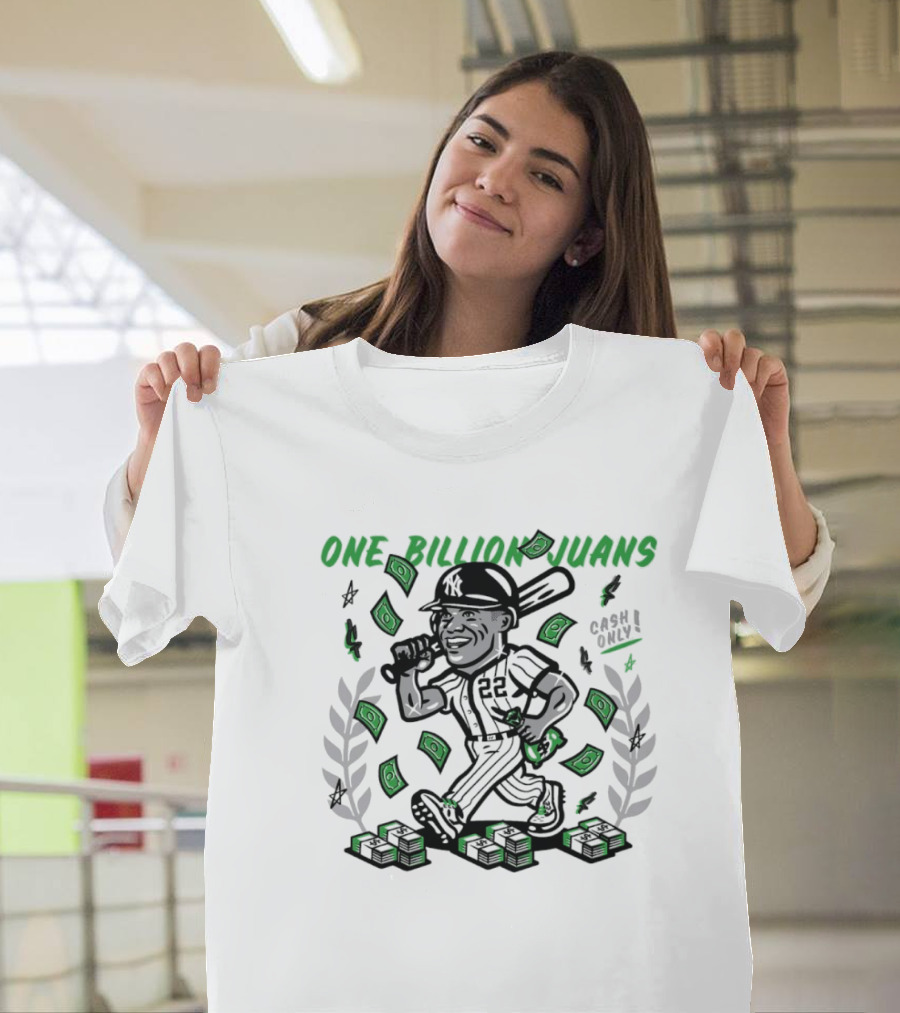 New York Yankees One Billion Juans Cash Only Juan Soto 22 T-Shirt