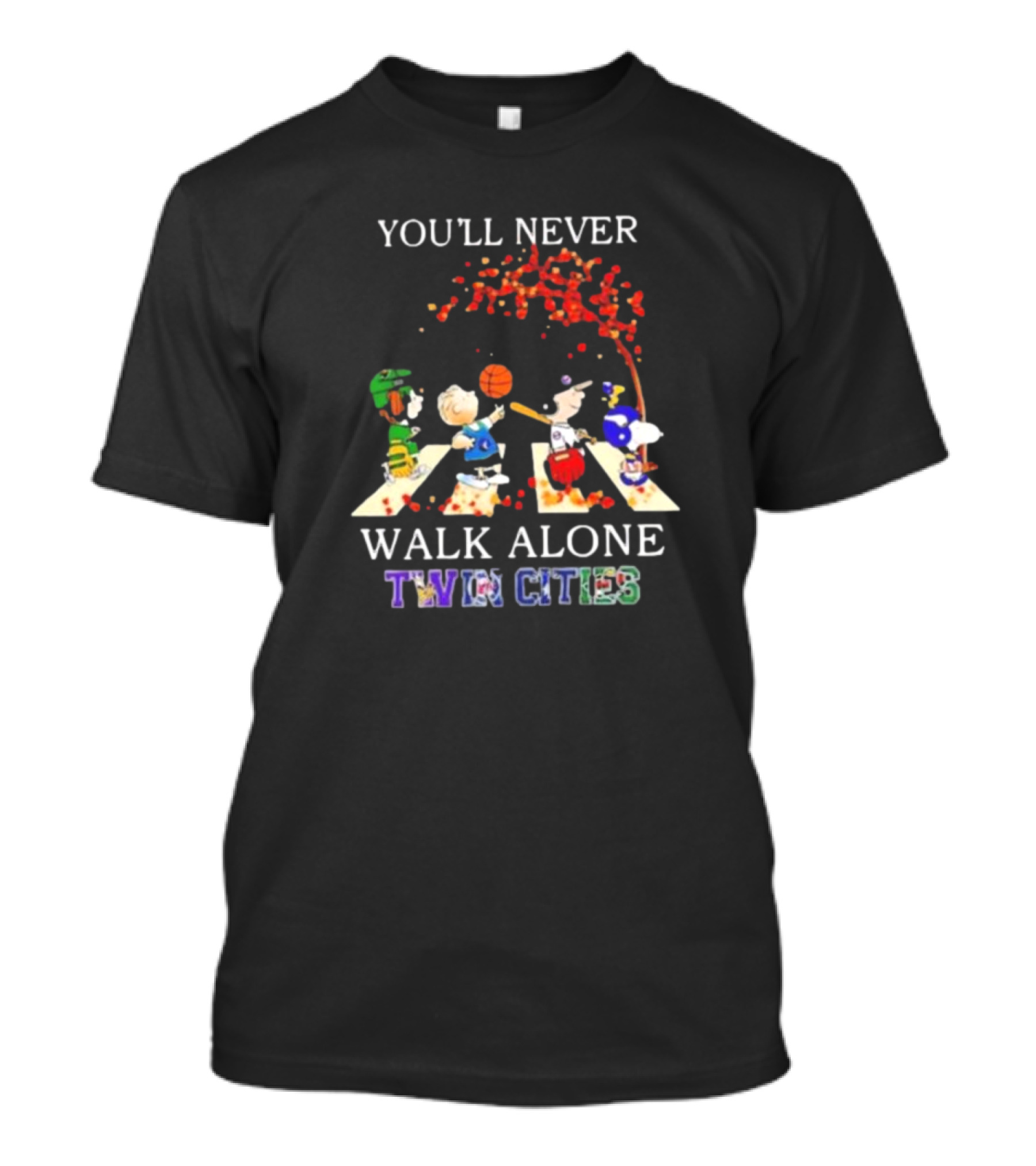 You'll Never Walk Alone Peanuts Characters Twin Cities Sports Team T-Shirt