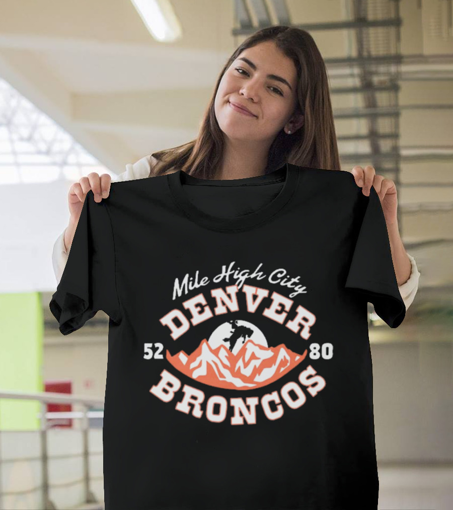 Mile High City Denver Broncos 52 80 Mountain T-Shirt