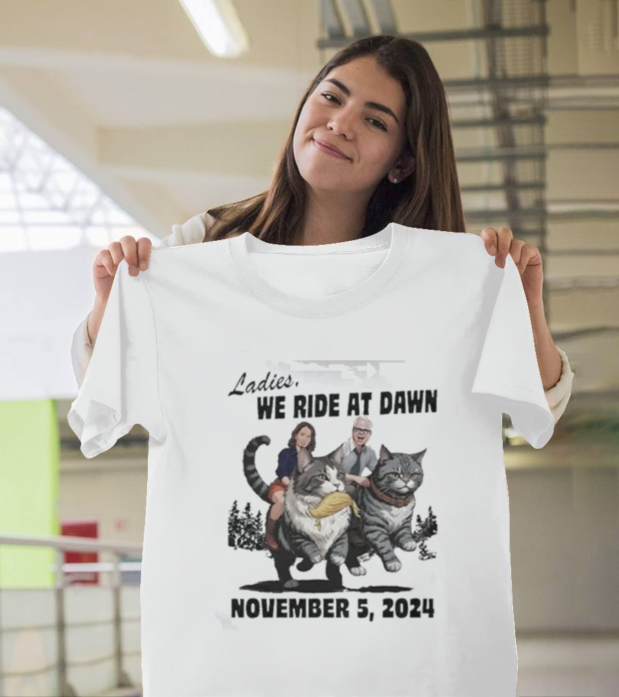 Ladies We Ride At Dawn November 5 2024 Cat Riders T-Shirt