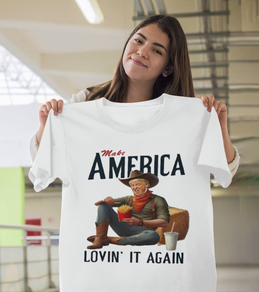 Make America Lovin' It Again Trump Cowboy Eating Fries T-Shirt