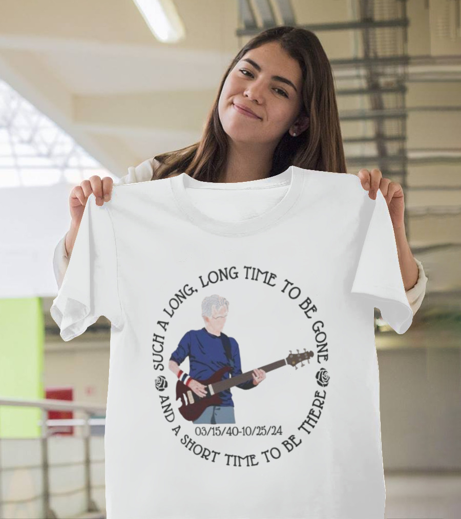 Phil Lesh Grateful Dead Such a Long Time to Be Gone Memorial 03/15/40-10/25/24 T-Shirt