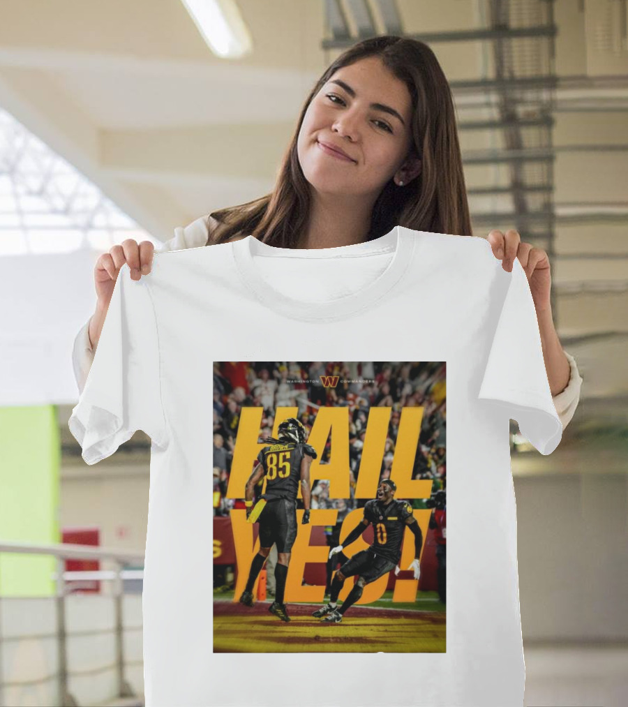 Hail Yes Washington Commanders 85 0 Dynamic T-Shirt