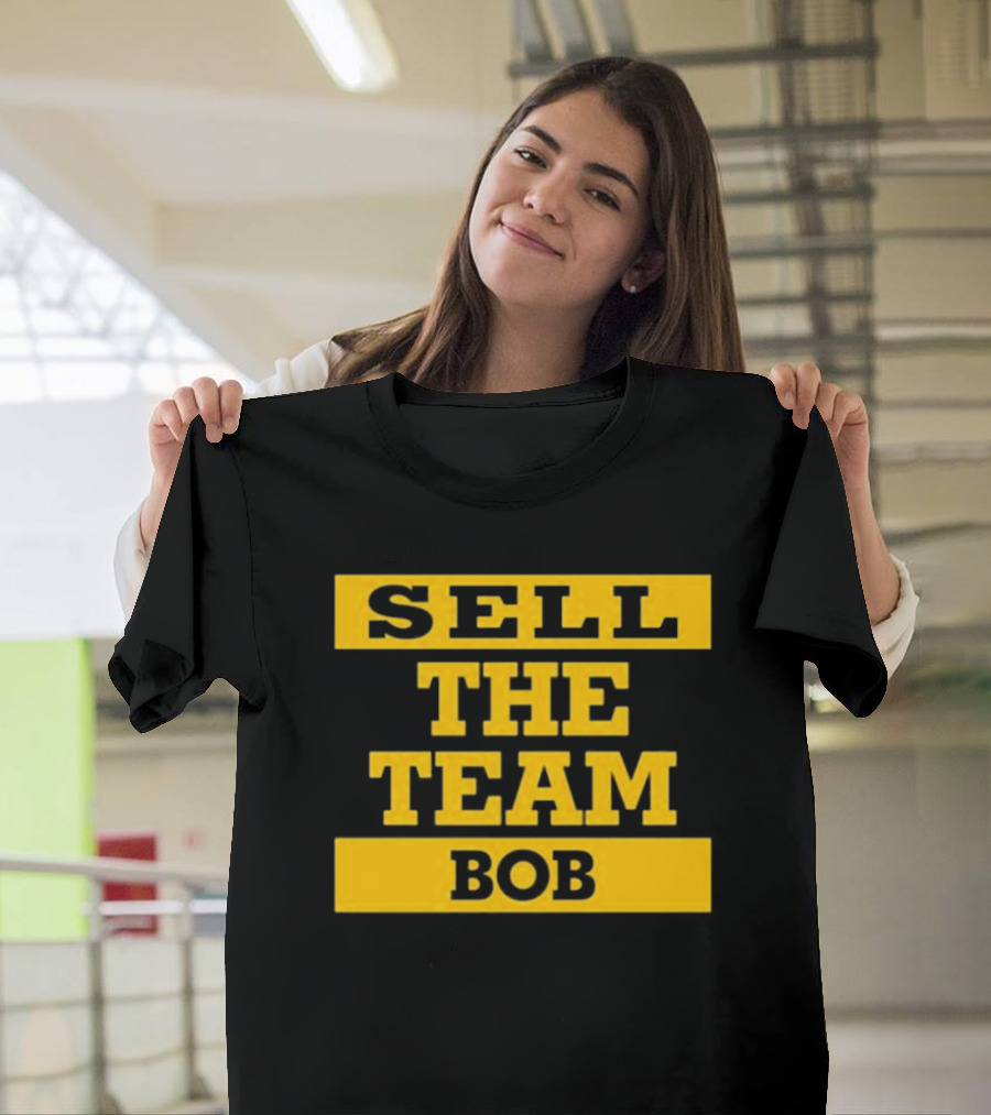 Sell The Team Bob Dejan Kovacevic T-Shirt