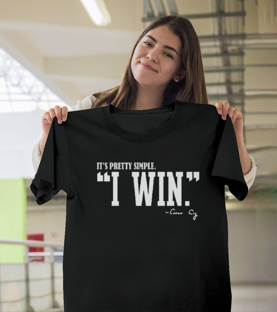 It's Pretty Simple I Win Curt Cignetti Coach Cig T-Shirt