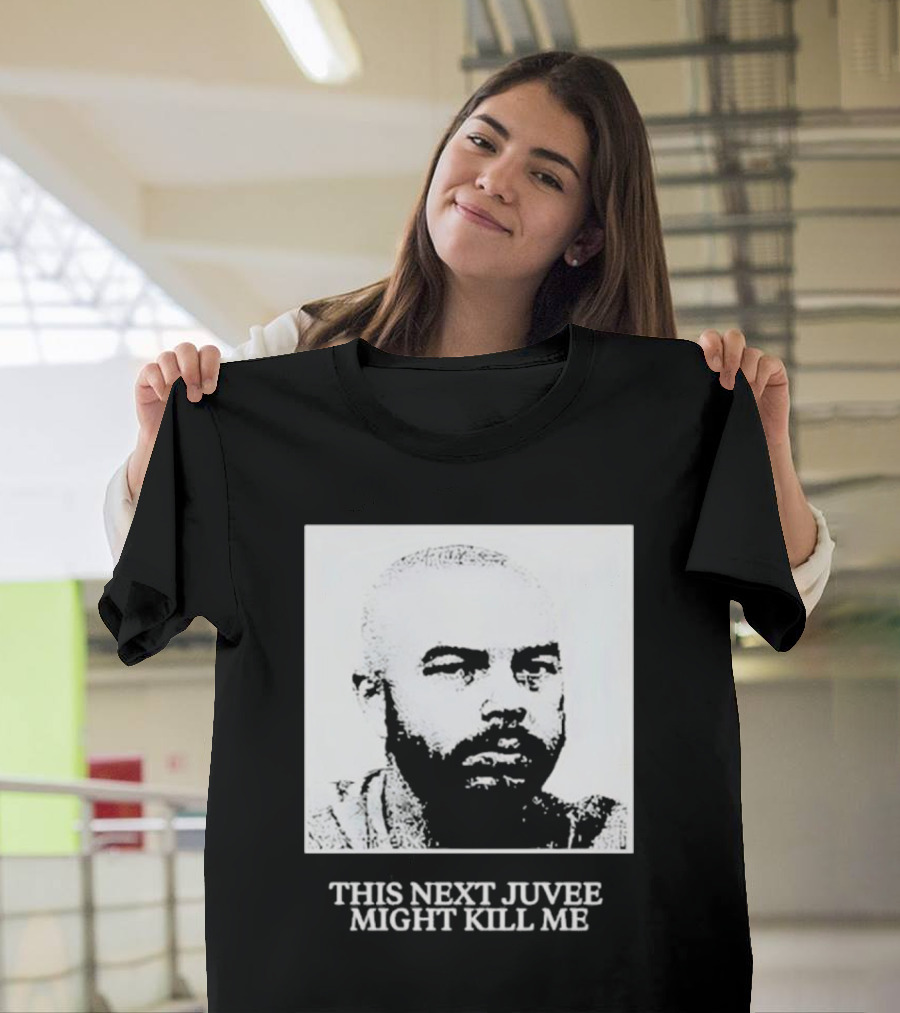 Nadeshot This Next Juvee Might Kill Me T-Shirt