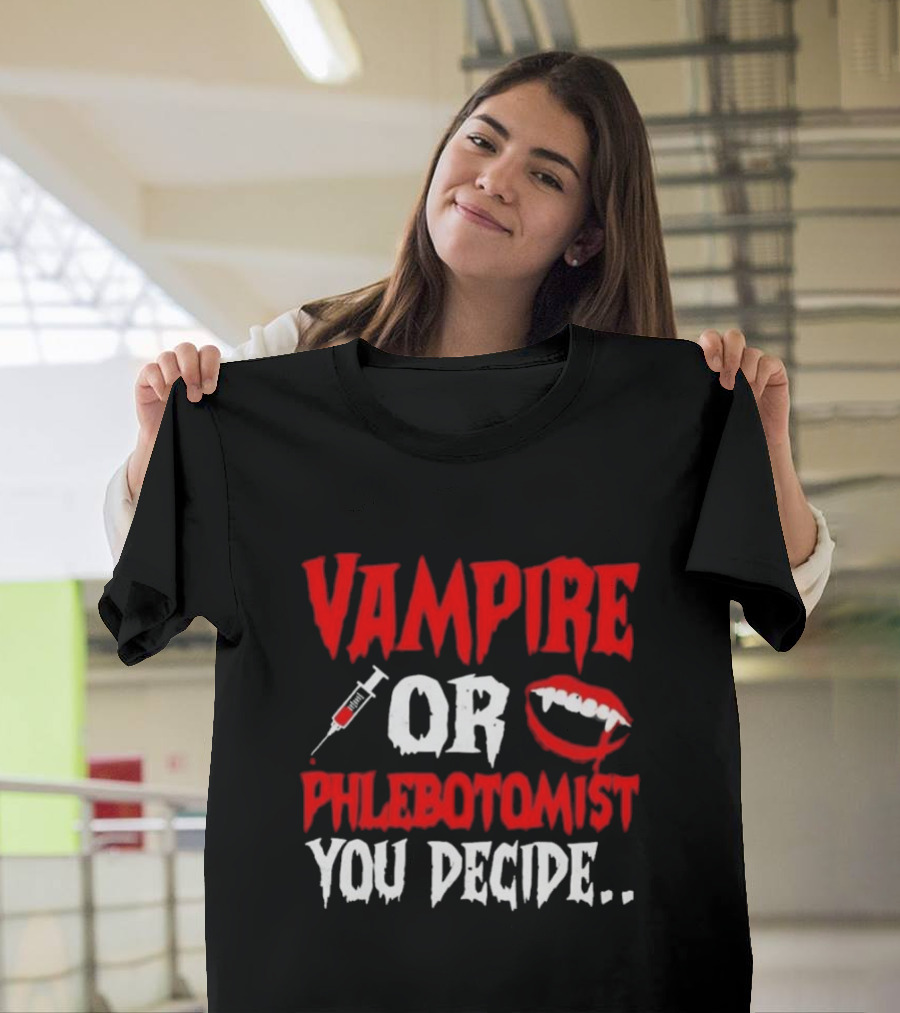 Vampire Or Phlebotomist You Decide Syringe and Fangs Text T-Shirt