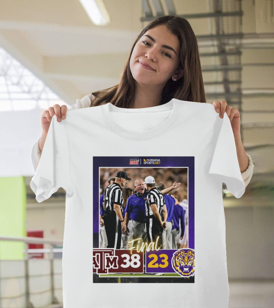 Final Texas A&M Aggies 38 23 LSU Tigers Fourth Straight Loss College Station T-Shirt