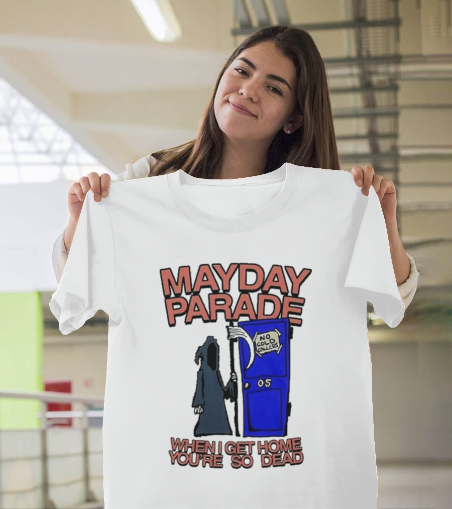 Mayday Parade 05 No Cold Callers When I Get Home You’re So Dead T-Shirt