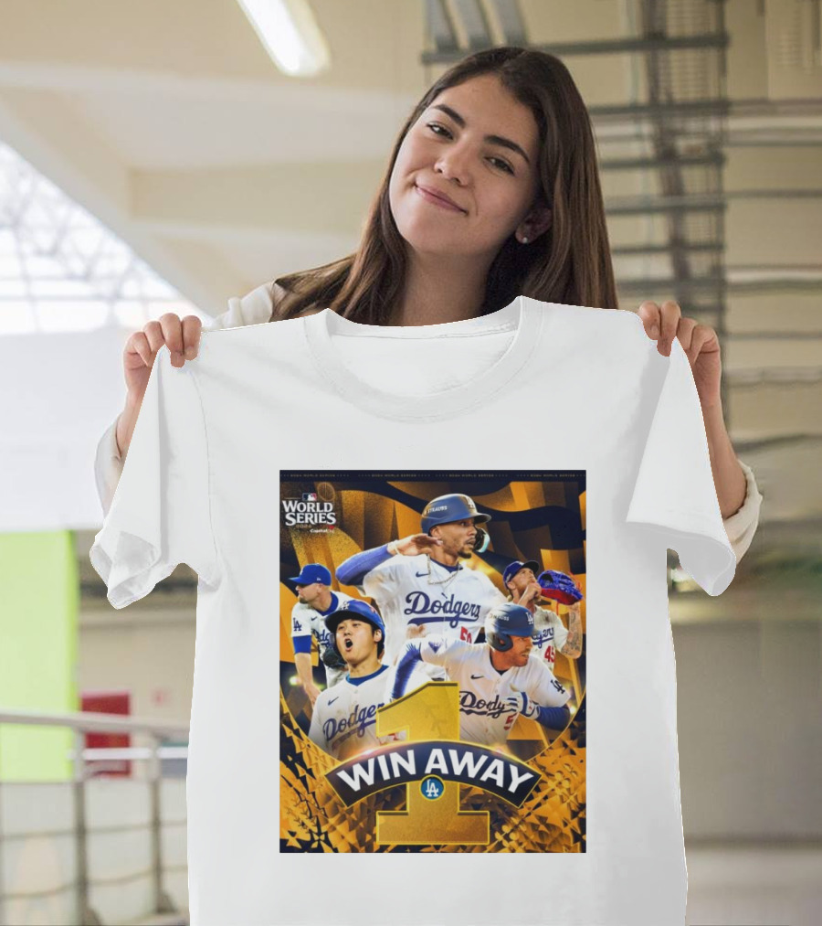 World Series Los Angeles Dodgers One Win Away T-Shirt