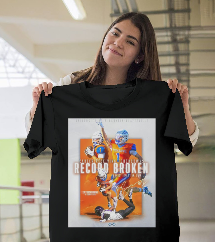 University of Wisconsin-Platteville Career Receiving Touchdowns Record Broken Brandt Stare 33 Touchdowns and Counting T-Shirt