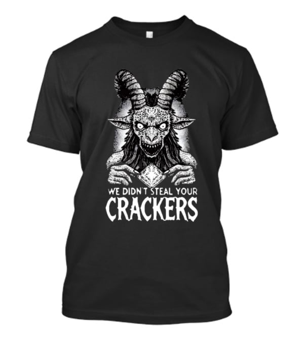 We Didn’t Steal Your Crackers Goat Demon T-Shirt