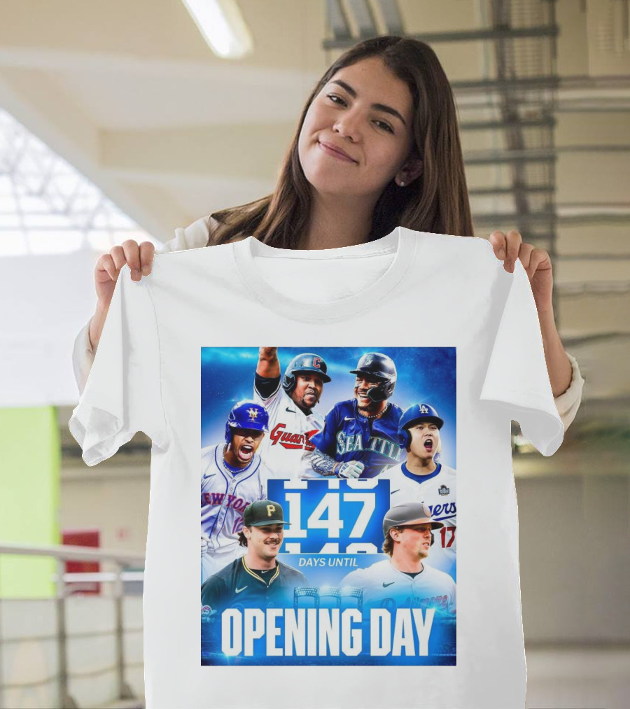 Dodgers Mets Guardians Orioles Mariners Pirates 147 Days Until MLB Opening Day T-Shirt