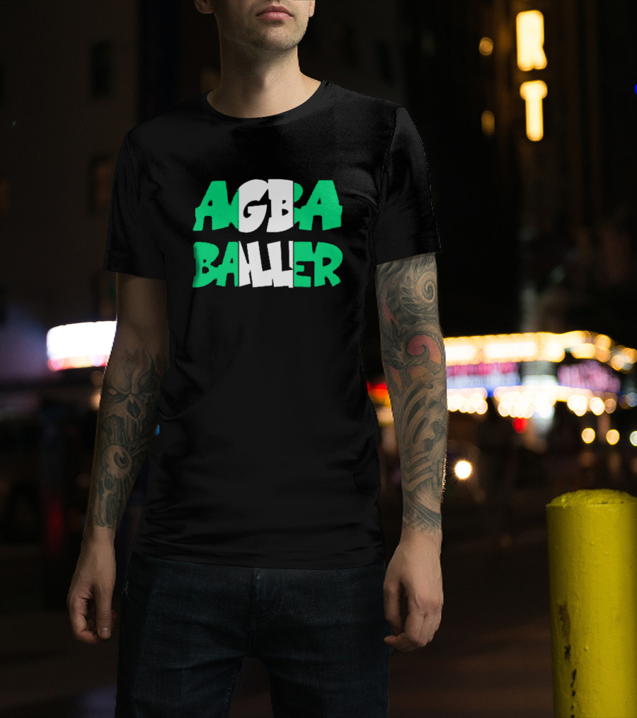 Agba Baller Wearing Agba Baller Agba Baller T-Shirt