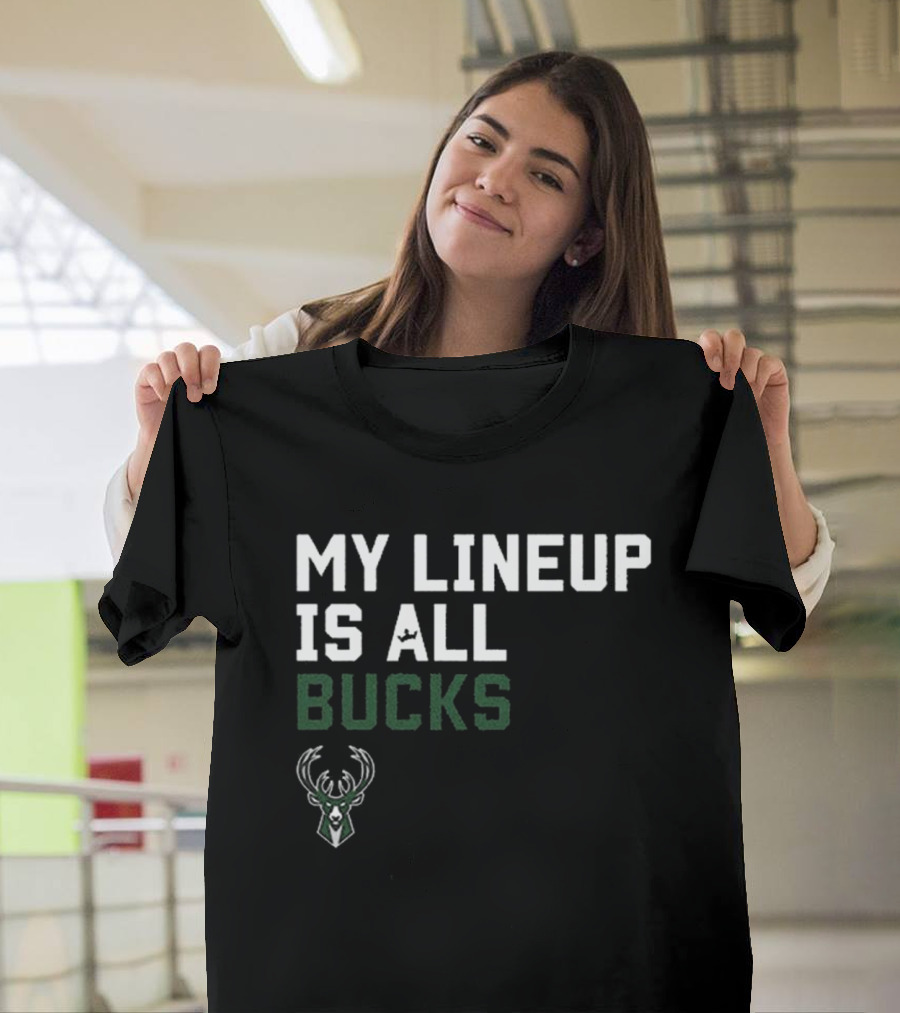 My Lineup Is All Bucks Milwaukee Bucks NBA Sportiqe Comfy T-Shirt