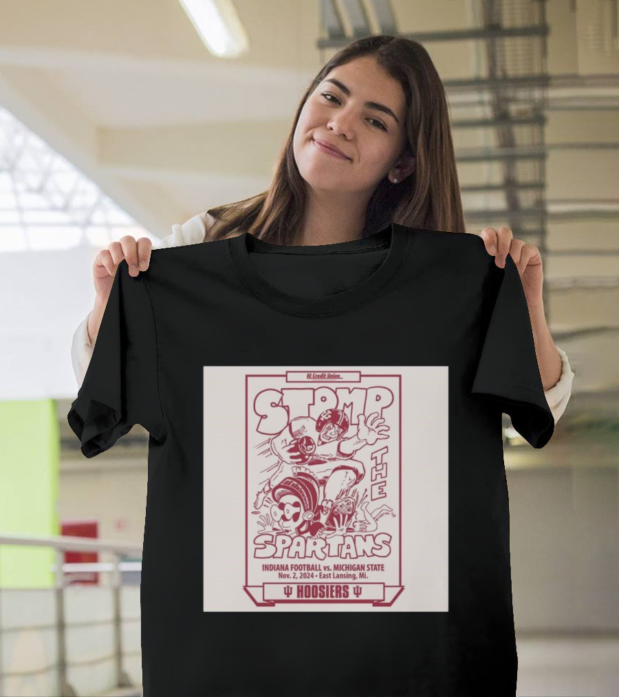 Stomp the Spartans Indiana Hoosiers Vs Michigan State Football Nov 2 2024 East Lansing MI T-Shirt