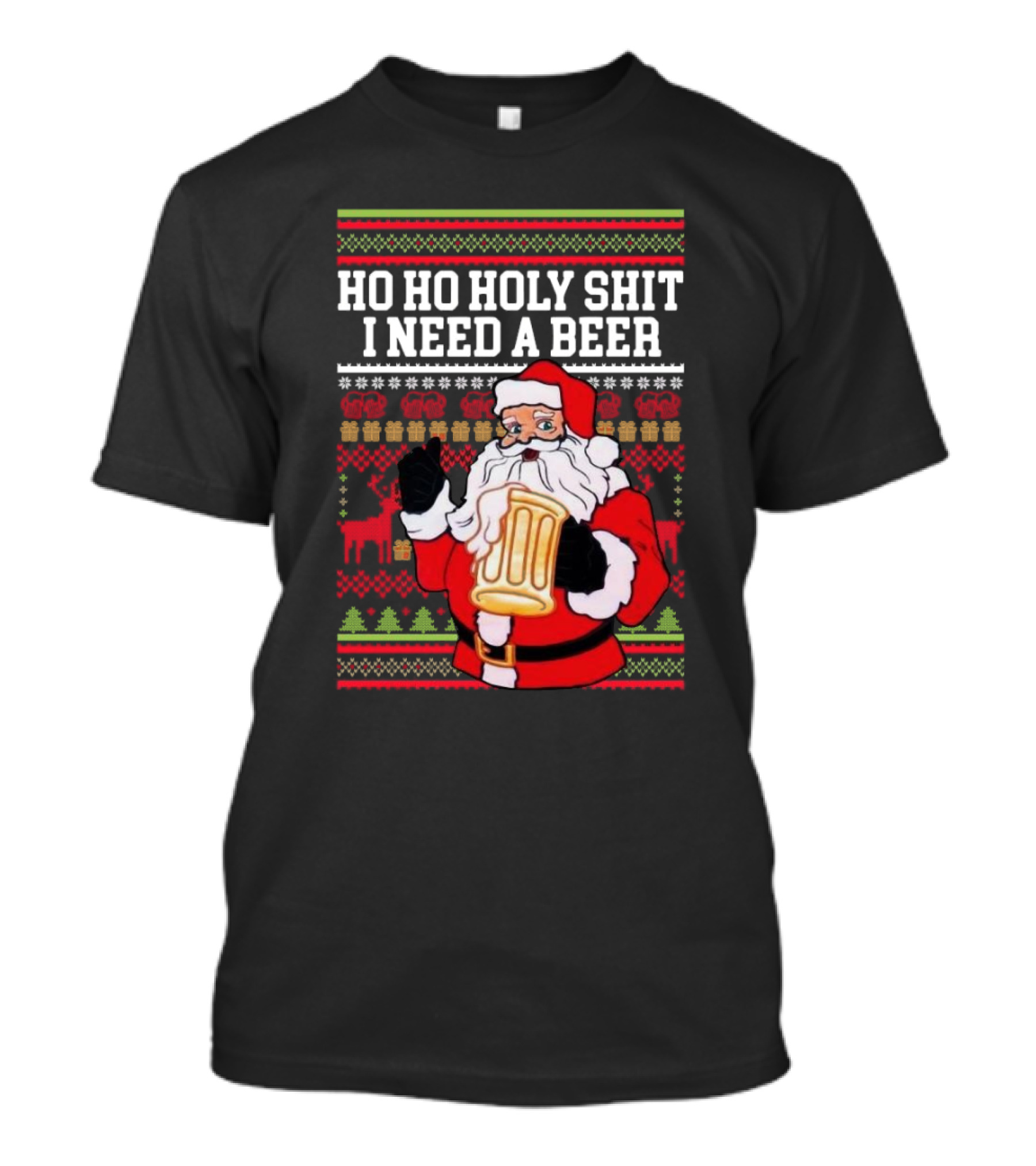 Santa Claus Ho Ho Holy Shit I Need A Beer Ugly Christmas T-Shirt