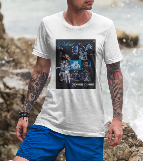 Detroit Lions Over Last 5 Games 20 Incompletions 25 Touchdowns NFL Football Highlights T-Shirt
